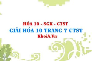 Giải Hóa 10 trang 7 Chân trời Sáng tạo